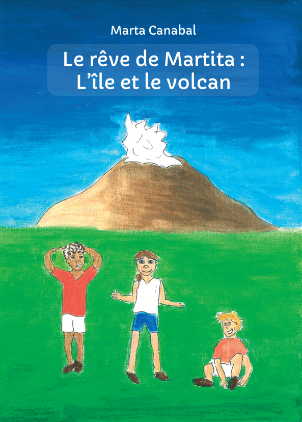 Le rêve de Martita : L’île et le volcan (Épuisé)